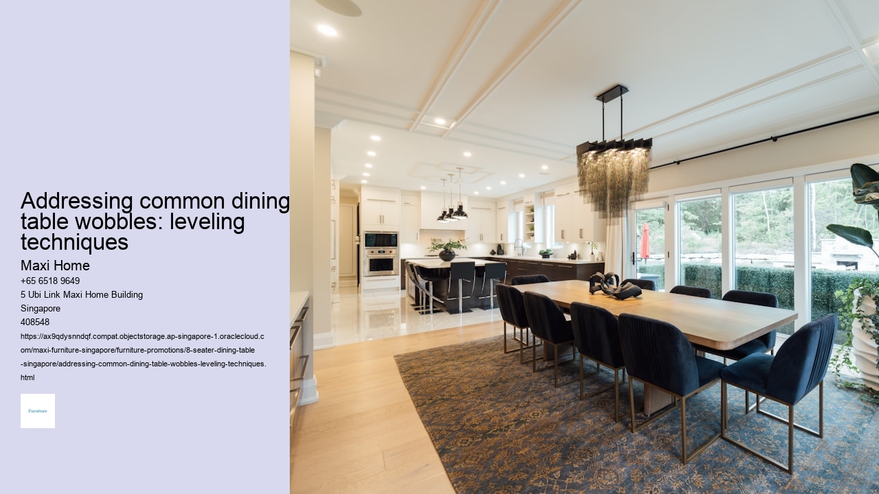 Addressing common dining table wobbles: leveling techniques