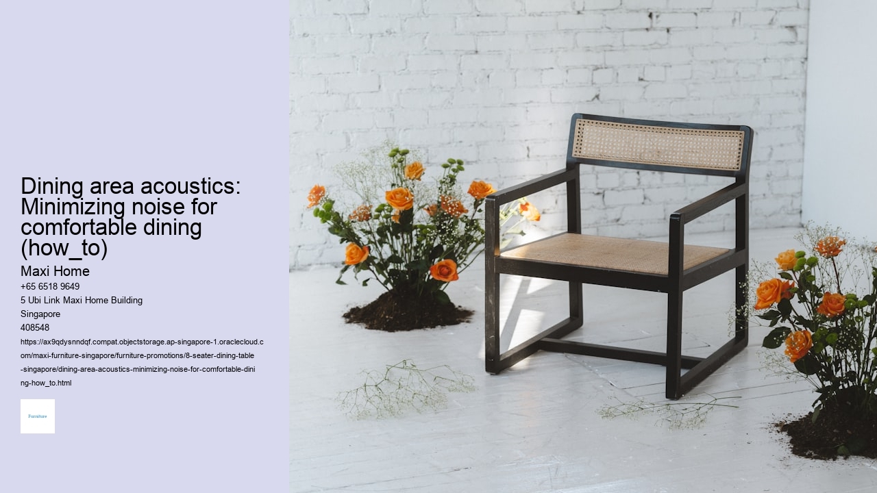 Dining area acoustics: Minimizing noise for comfortable dining (how_to)