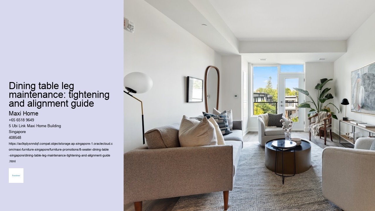 Dining table leg maintenance: tightening and alignment guide