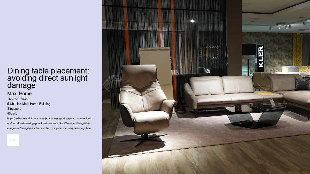 Dining table placement: avoiding direct sunlight damage