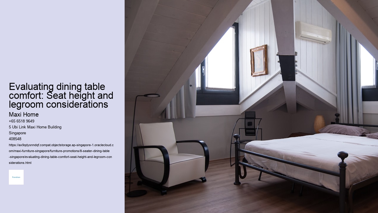 Evaluating dining table comfort: Seat height and legroom considerations