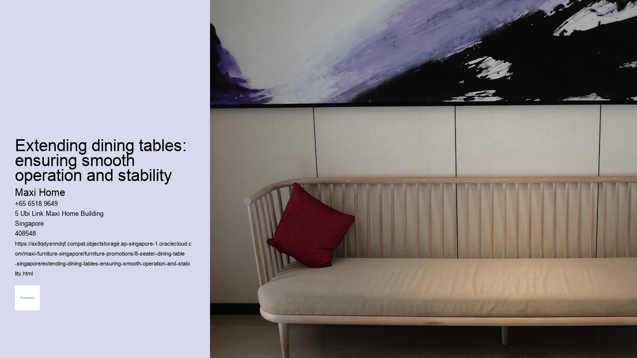 Extending dining tables: ensuring smooth operation and stability