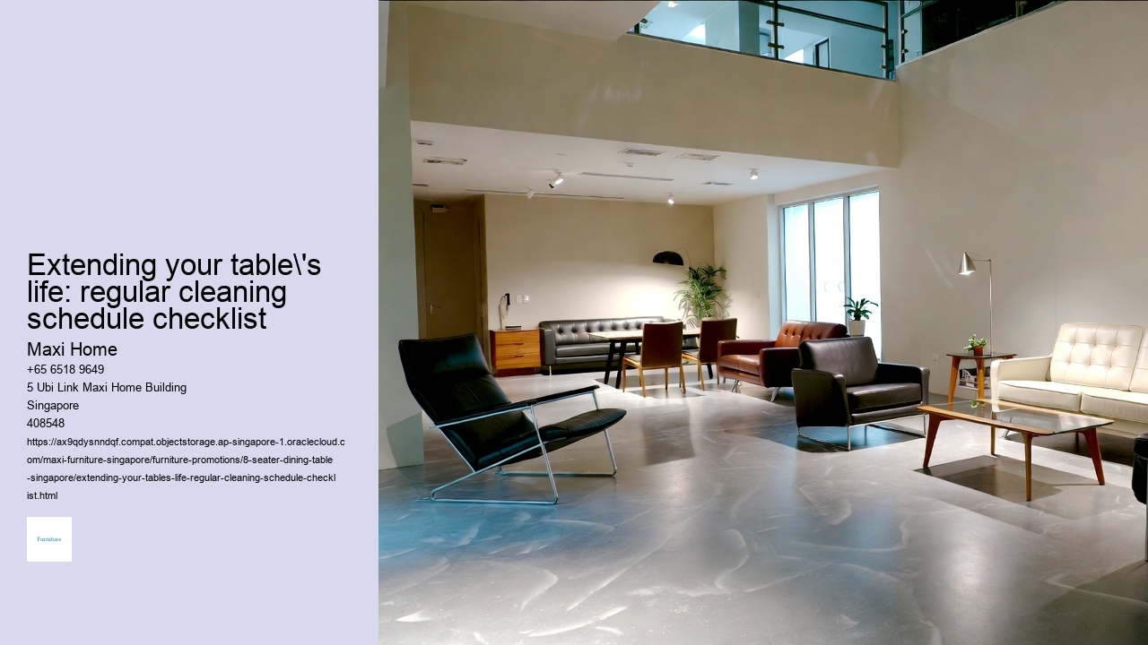 Extending your table's life: regular cleaning schedule checklist