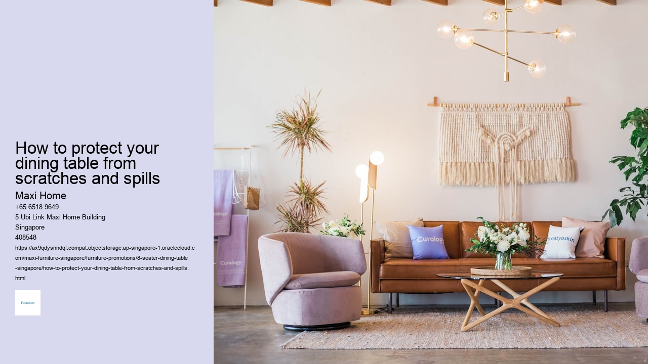 How to protect your dining table from scratches and spills