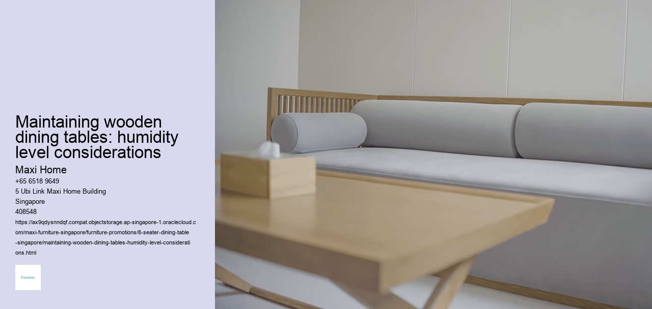 Maintaining wooden dining tables: humidity level considerations