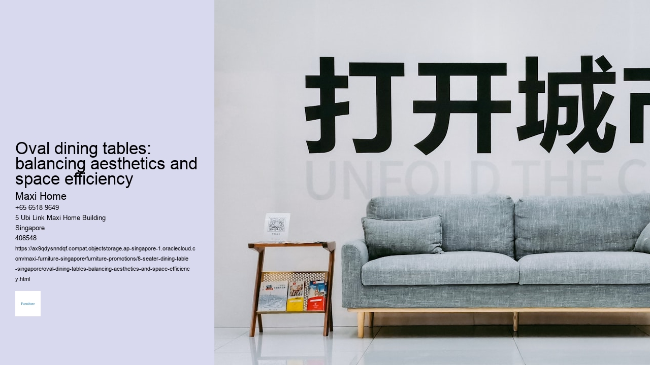 Oval dining tables: balancing aesthetics and space efficiency