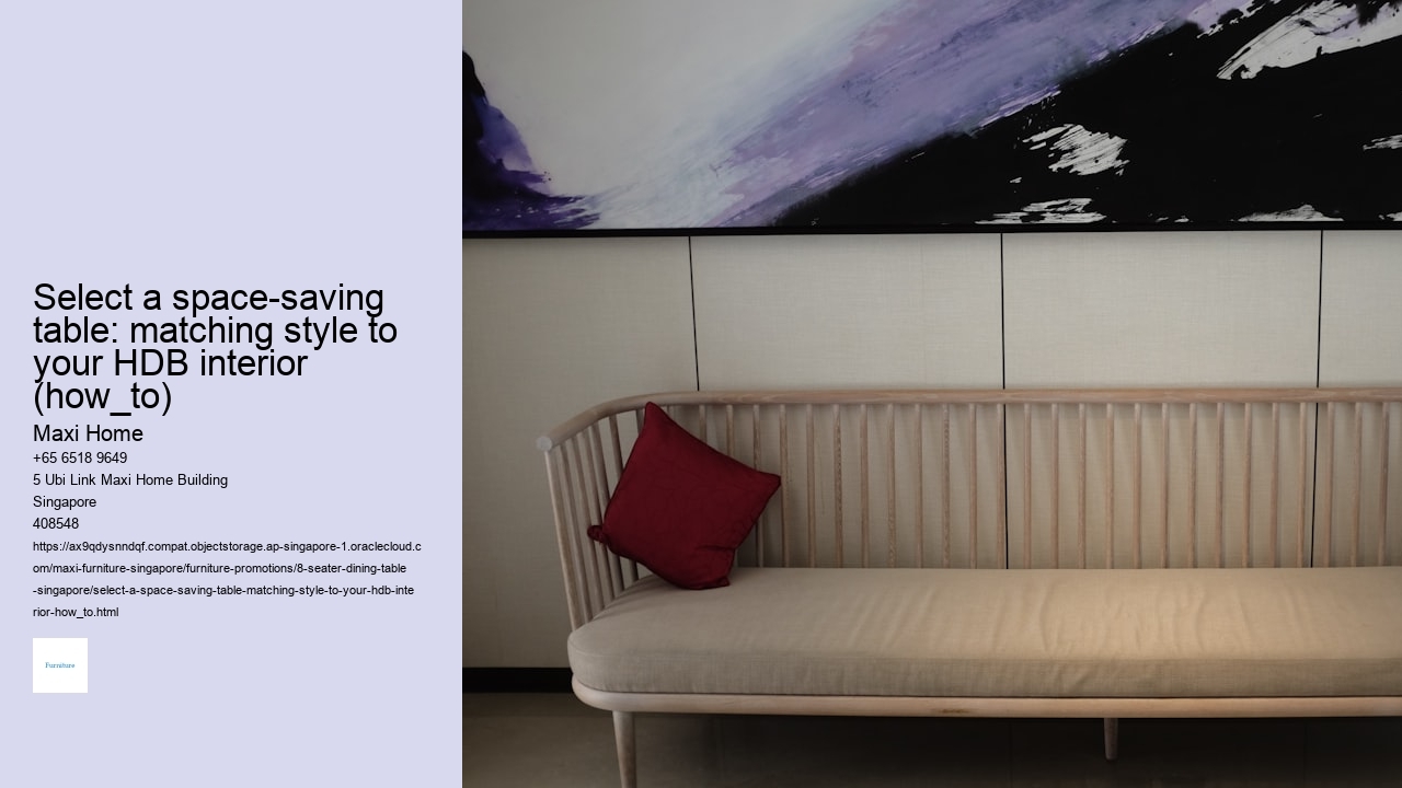 Select a space-saving table: matching style to your HDB interior (how_to)