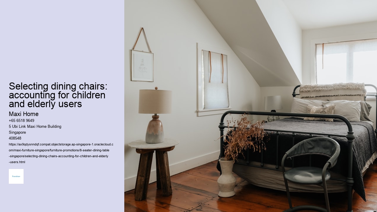 Selecting dining chairs: accounting for children and elderly users