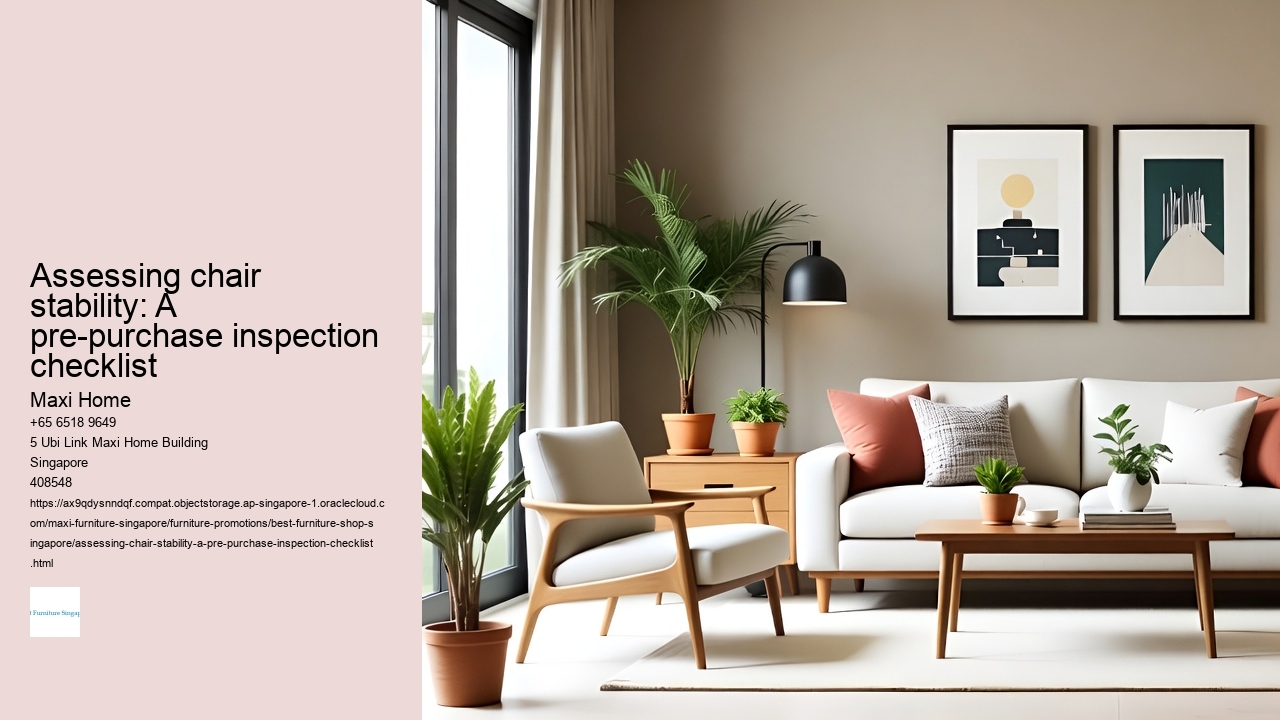 Assessing chair stability: A pre-purchase inspection checklist