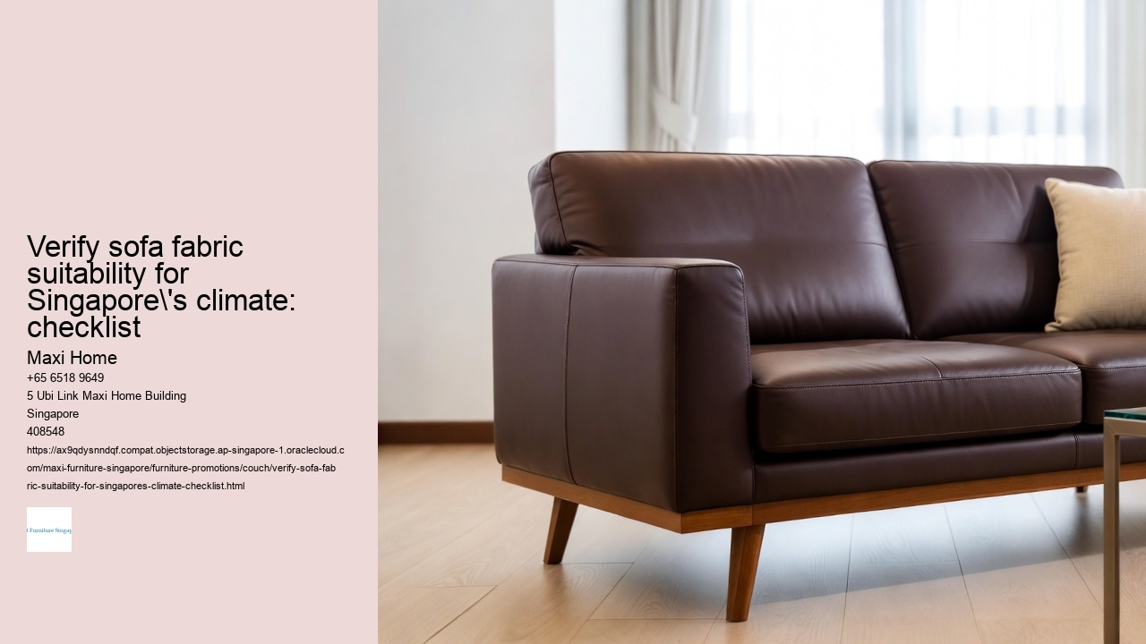 Verify sofa fabric suitability for Singapore's climate: checklist