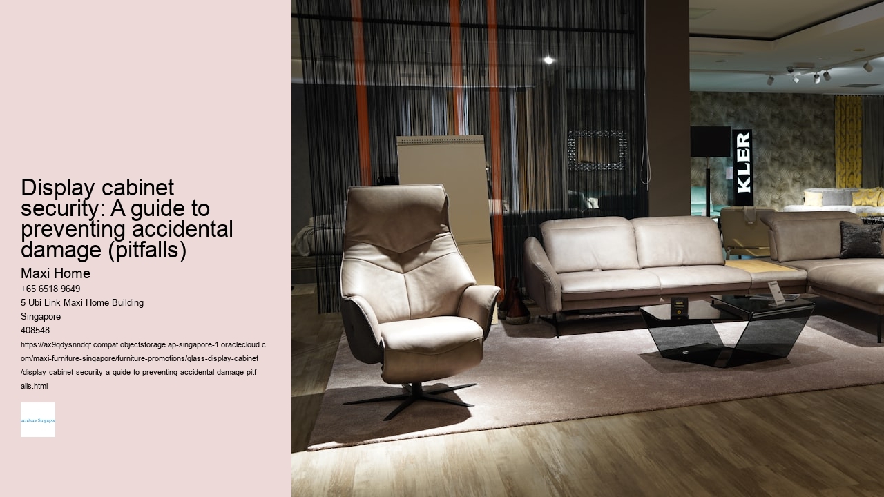 Display cabinet security: A guide to preventing accidental damage (pitfalls)