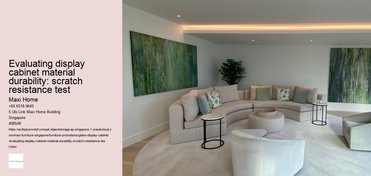 Evaluating display cabinet material durability: scratch resistance test