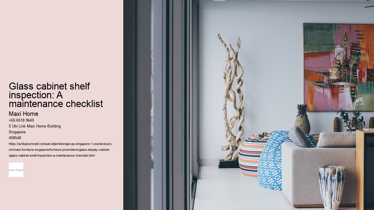 Glass cabinet shelf inspection: A maintenance checklist