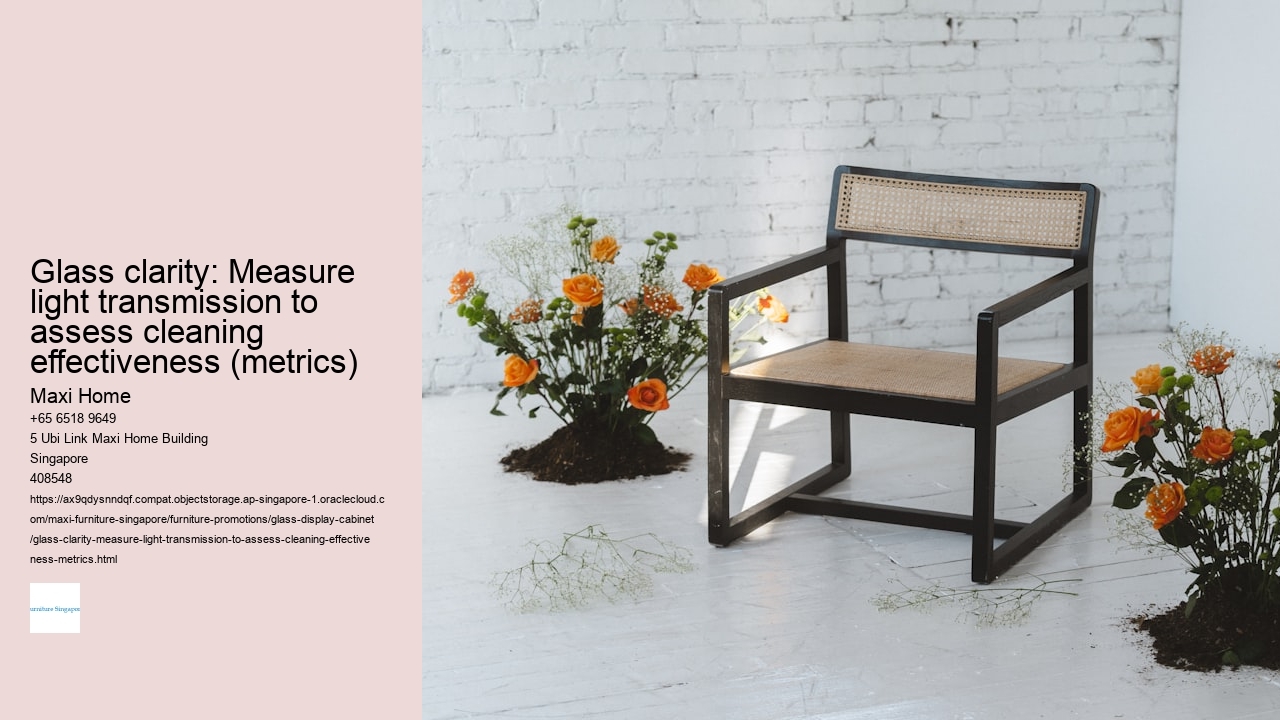 Glass clarity: Measure light transmission to assess cleaning effectiveness (metrics)