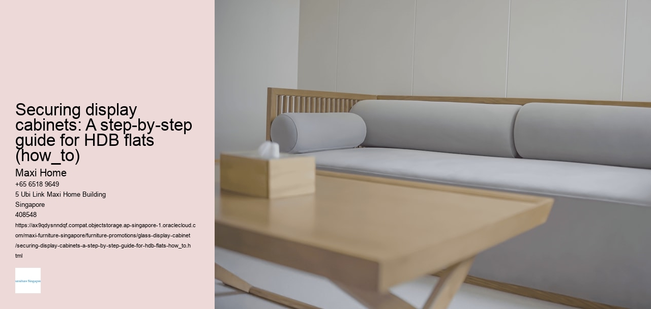 Securing display cabinets: A step-by-step guide for HDB flats (how_to) Maxi Home Securing display cabinets: A step-by-step guide for HDB flats (how_to)