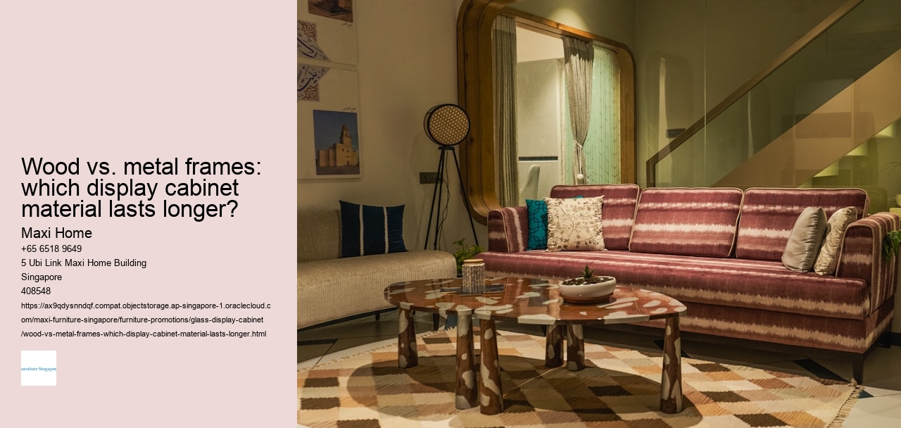 Wood vs. metal frames: which display cabinet material lasts longer? Maxi Home Wood vs. metal frames: which display cabinet material lasts longer?