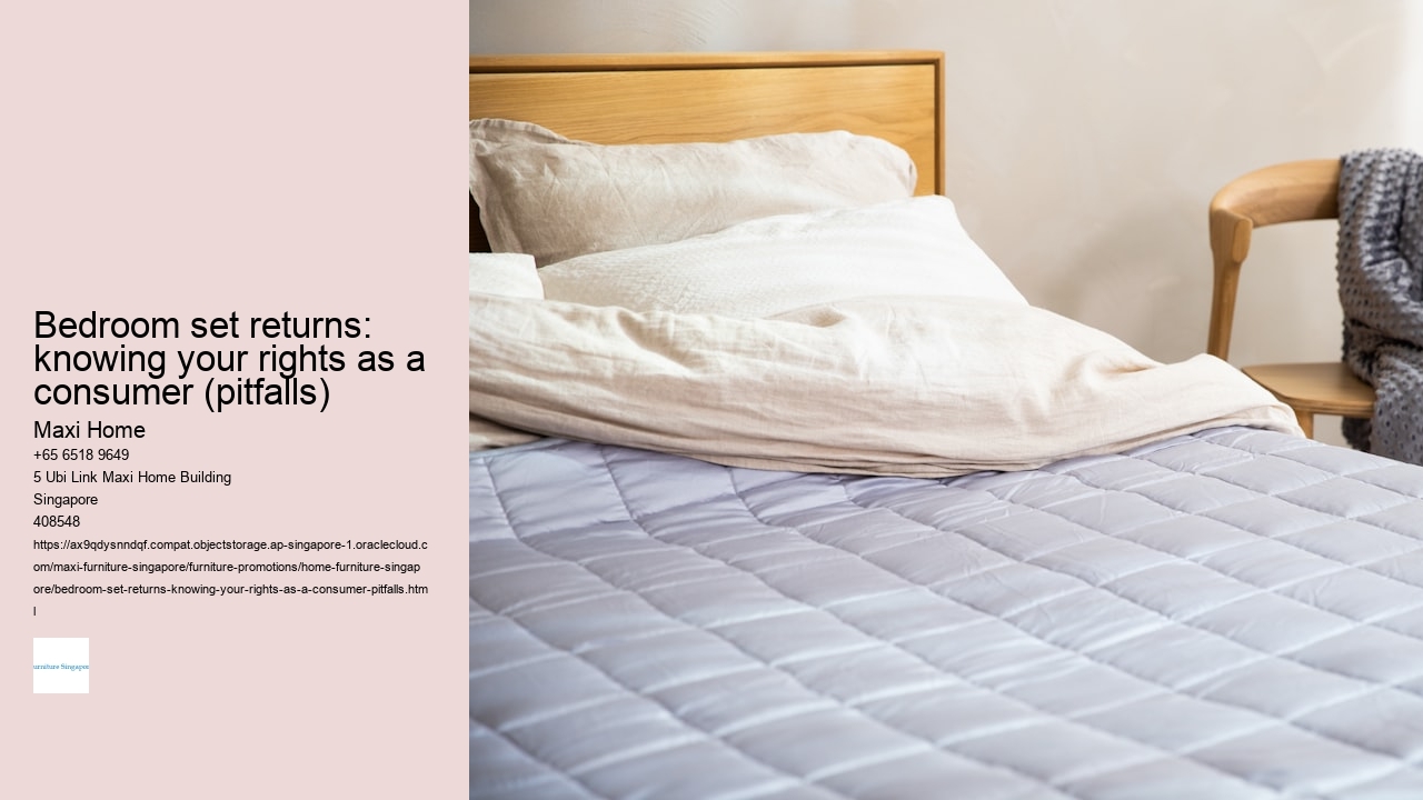 Bedroom set returns: knowing your rights as a consumer (pitfalls)