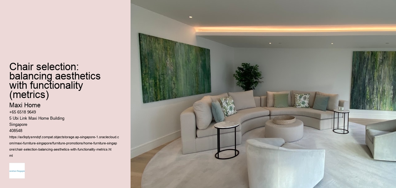 Chair selection: balancing aesthetics with functionality (metrics)