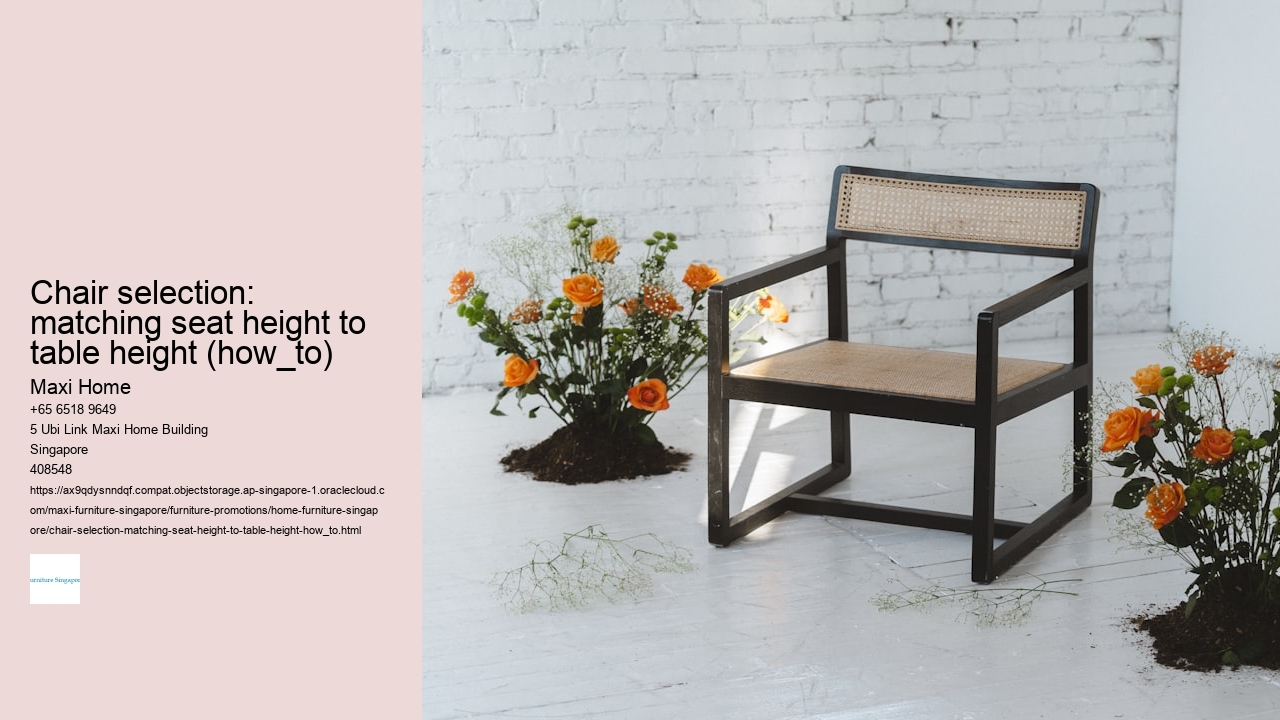 Chair selection: matching seat height to table height (how_to)