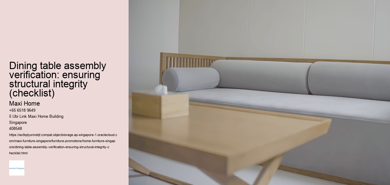 Dining table assembly verification: ensuring structural integrity (checklist) Maxi Home Dining table assembly verification: ensuring structural integrity (checklist)