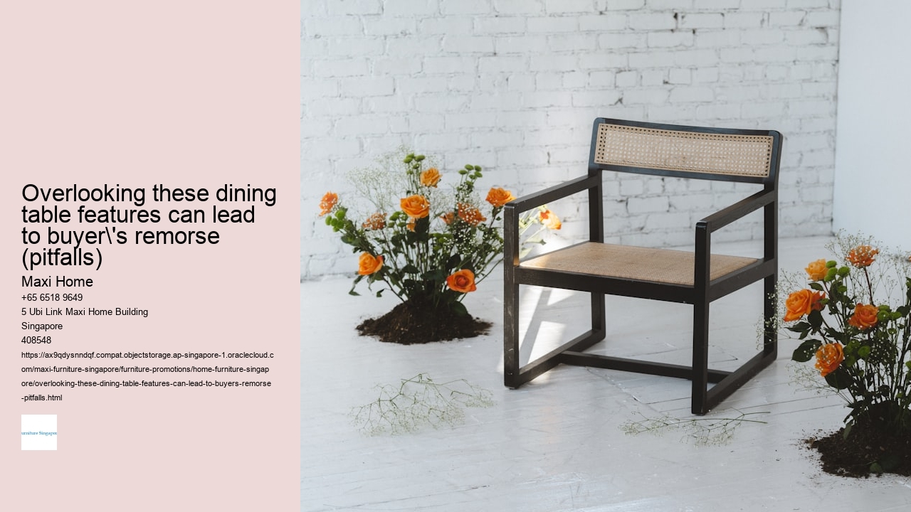 Overlooking these dining table features can lead to buyer's remorse (pitfalls)