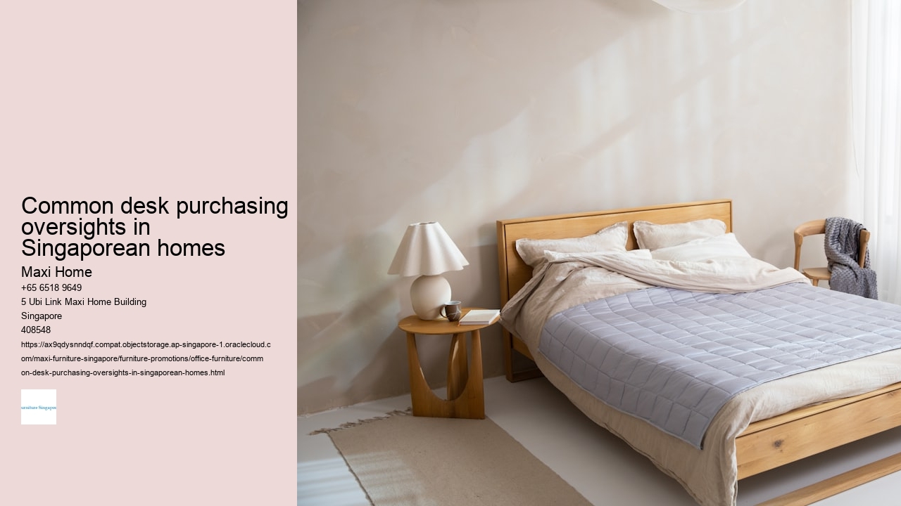 Common desk purchasing oversights in Singaporean homes