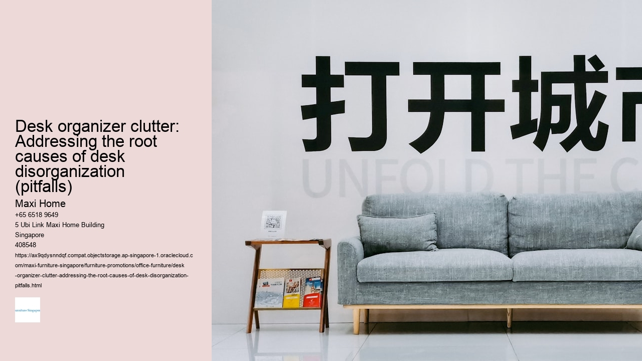 Desk organizer clutter: Addressing the root causes of desk disorganization (pitfalls)