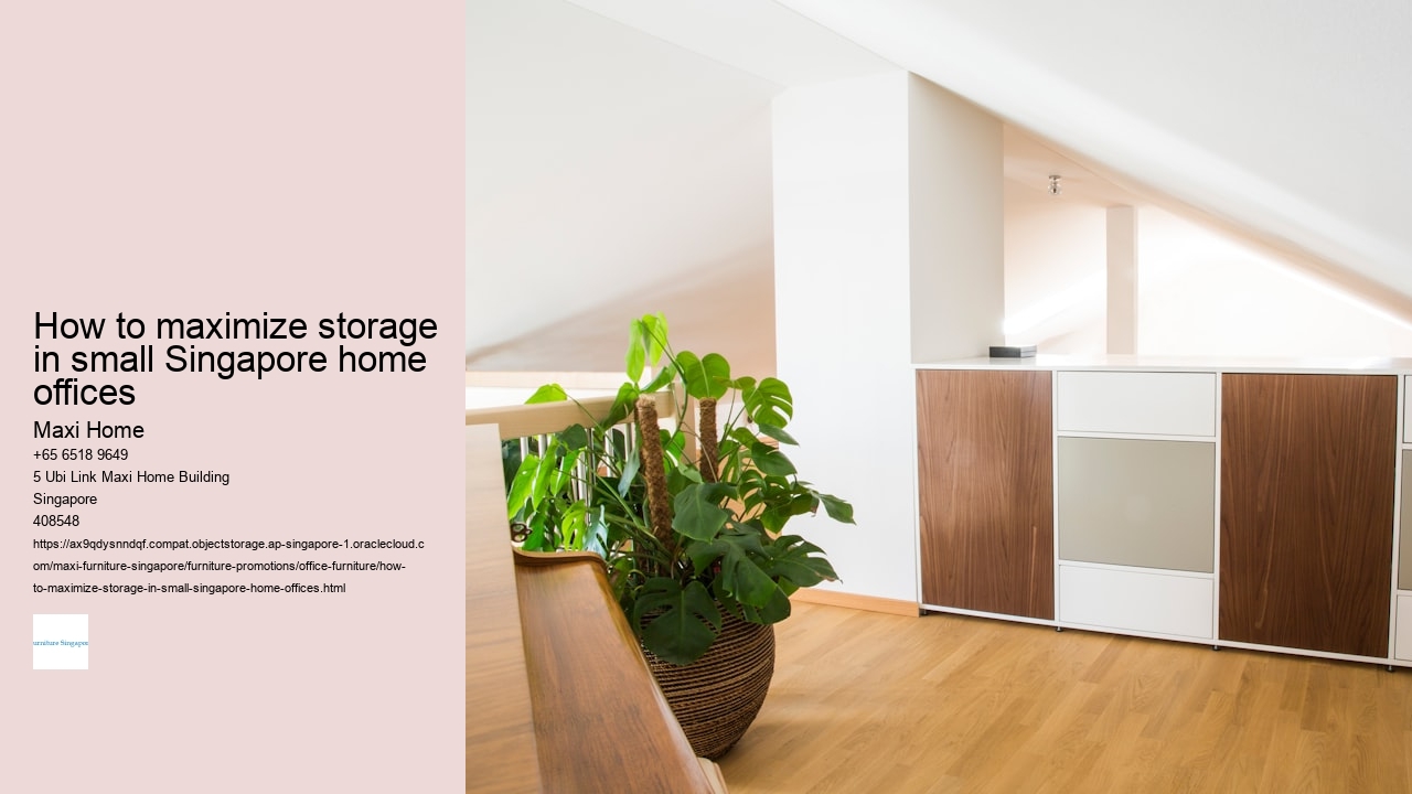 How to maximize storage in small Singapore home offices