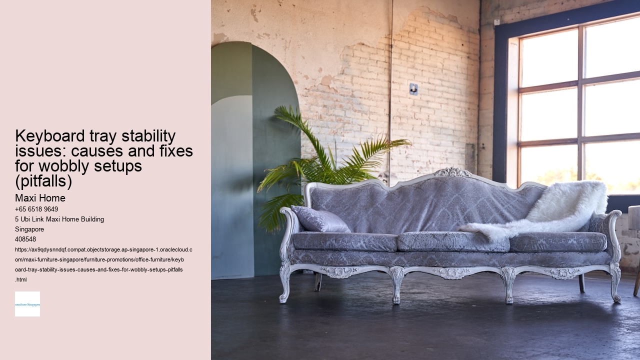 Keyboard tray stability issues: causes and fixes for wobbly setups (pitfalls)