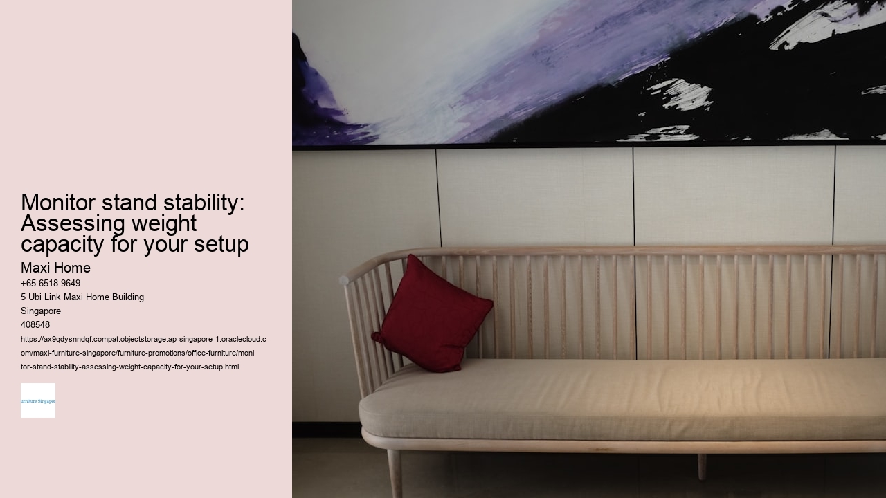 Monitor stand stability: Assessing weight capacity for your setup