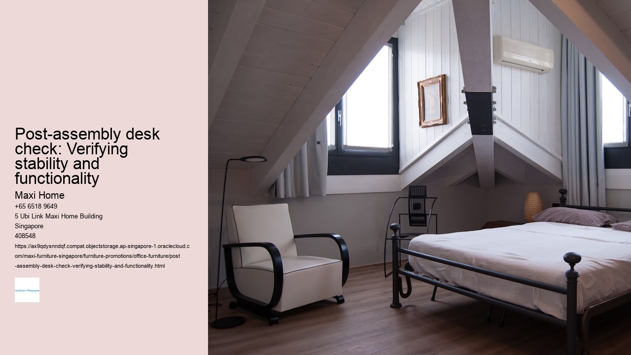 Post-assembly desk check: Verifying stability and functionality