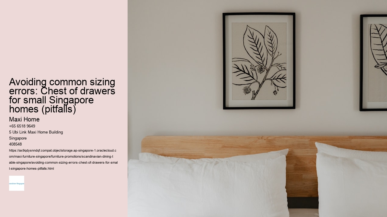Avoiding common sizing errors: Chest of drawers for small Singapore homes (pitfalls)