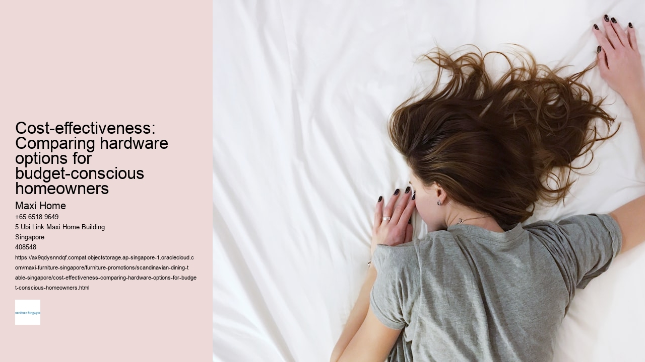 Cost-effectiveness: Comparing hardware options for budget-conscious homeowners