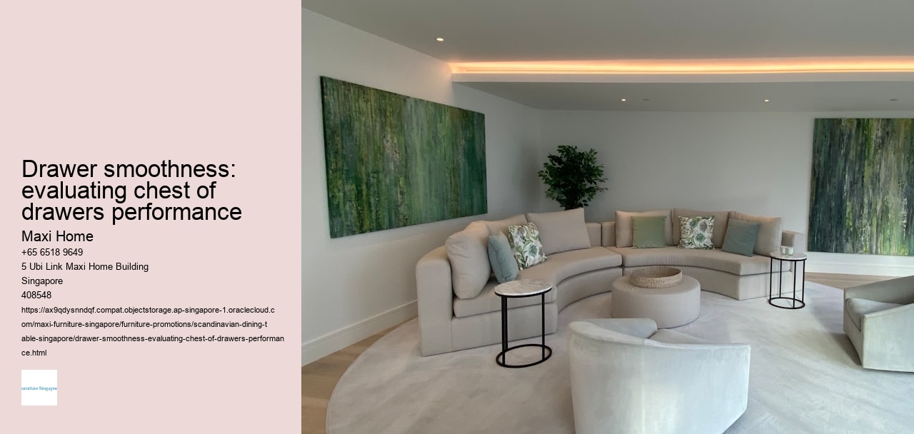 Drawer smoothness: evaluating chest of drawers performance