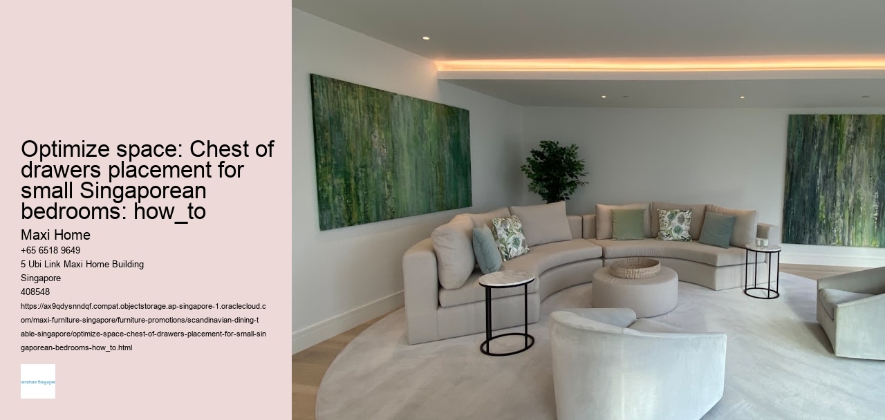 Optimize space: Chest of drawers placement for small Singaporean bedrooms: how_to