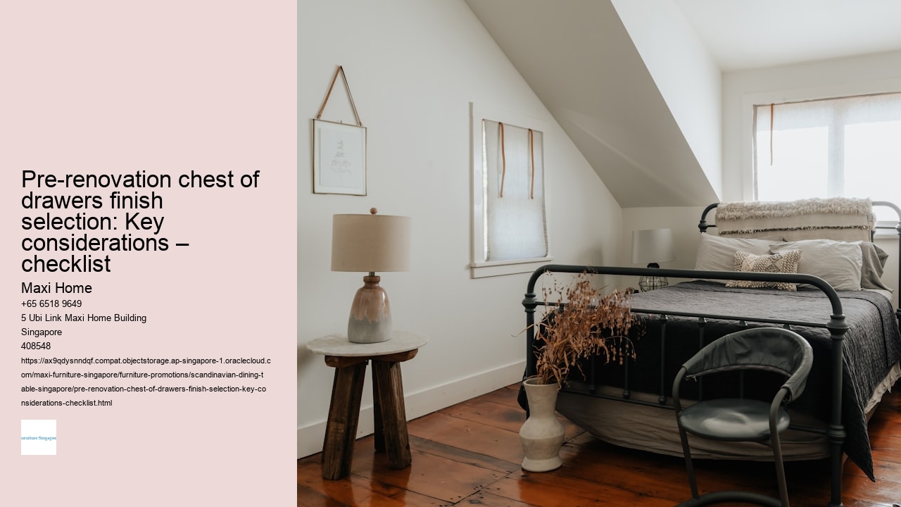 Pre-renovation chest of drawers finish selection: Key considerations – checklist