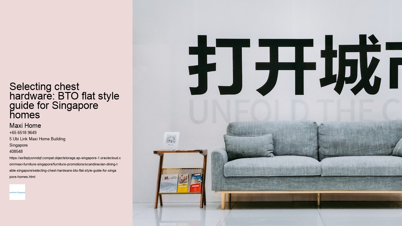 Selecting chest hardware: BTO flat style guide for Singapore homes