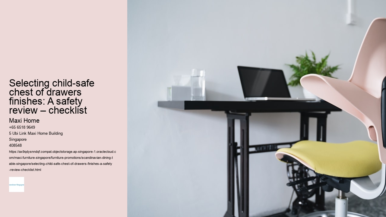 Selecting child-safe chest of drawers finishes: A safety review – checklist